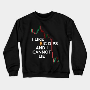 I Like Big Dips and I Cannot Lie Bitcoin Crewneck Sweatshirt